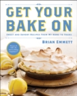 Image for Get your bake on: sweet and savory recipes from my home to yours