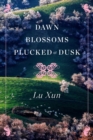 Image for Dawn Blossoms Plucked at Dusk