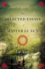 Image for Selected Essays of Master Lu Xun
