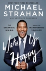 Image for Wake Up Happy: The Dream Big, Win Big Guide to Transforming Your Life