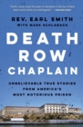 Image for Death Row Chaplain : Unbelievable True Stories from America&#39;s Most Notorious Prison