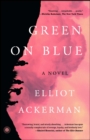 Image for Green on Blue : A Novel