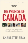 Image for Promise of Canada: 150 Years--People and Ideas That Have Shaped Our Country