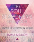 Image for Soul Searcher&#39;s Handbook: A Modern Girl&#39;s Guide to the New Age World