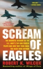 Image for Scream of Eagles : The Dramatic Account of the U.S. Navy&#39;s Top Gun Fighter Pilots and How They Took Back the Skies Over Vietnam