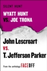 Image for Silent Hunt: Wyatt Hunt vs. Joe Trona