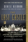 Image for The Last Castle : The Epic Story of Love, Loss, and American Royalty in the Nation&#39;s Largest Home