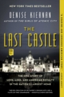 Image for The last castle: the epic story of love, loss, and American royalty in the nation&#39;s largest home