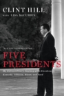 Image for Five presidents  : my extraordinary journey with Eisenhower, Kennedy, Johnson, Nixon, and Ford
