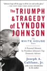 Image for The Triumph and Tragedy of Lyndon Johnson: The White House Years
