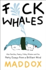 Image for F*ck whales: also families, poetry, folksy wisdom and you