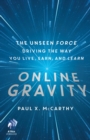 Image for Online Gravity: The Unseen Force Driving the Way You Live, Earn, and Learn