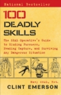 Image for 100 deadly skills  : the SEAL operative&#39;s guide to eluding pursuers, evading capture, and surviving any dangerous situation