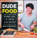 Image for Dudefood: a guy&#39;s guide to cooking kick-ass food