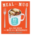 Image for Meal in a Mug : 80 Fast, Easy Recipes for Hungry People-All You Need Is a Mug and a Microwave