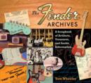 Image for The Fender archives  : a scrapbook of artifacts, treasures, and inside information