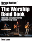 Image for The Worship Band Book: Training and Empowering Your Worship Band
