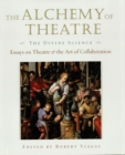 Image for The Alchemy of Theatre: The Divine Science: Essays on Theatre and the Art of Collaboration