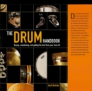 Image for The drum handbook: buying, maintaining, and getting the best from your drum kit