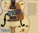 Image for 50 years of Gretsch Electrics: half a century of White Falcons, Gents, Jets, &amp; other great guitars
