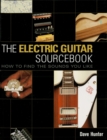 Image for The Electric Guitar Sourcebook: How to Find the Sounds You Like