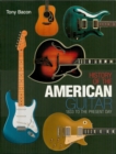 Image for The history of the American guitar: from 1833 to the present day