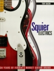 Image for Squier electrics: 30 years of Fender&#39;s budget guitar brand