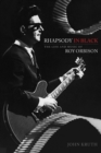 Image for Rhapsody in black  : the life and music of Roy Orbison