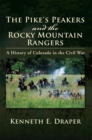 Image for Pike&#39;s Peakers and the Rocky Mountain Rangers: A History of Colorado in the Civil War