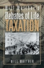 Image for Will Walther&#39;s Debates of Life - Taxation