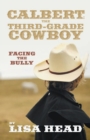 Image for Calbert: the Third-Grade Cowboy: Facing the Bully