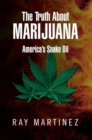 Image for Truth About Marijuana: America&#39;S Snake Oil