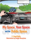 Image for Spaces: Your Space, My Space, and the Public Space