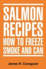 Image for Salmon Recipes How to Freeze Smoke and Can