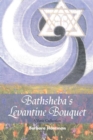 Image for Bathsheba&#39;s Levantine Bouquet: A Verse Collection