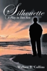 Image for Silhouette: A Play in Two Acts