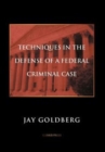 Image for Techniques in the Defense of a Federal Criminal Case