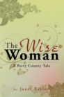 Image for Wise Woman: A Perry County Tale
