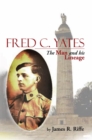 Image for Fred C. Yates: The Man and His Lineage