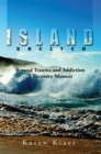 Image for Island Shelter: Beyond Trauma and Addiction a Recovery Memoir