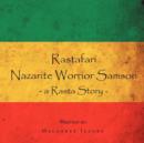 Image for Rastafari Nazarite Worrior Samson : a Rasta story.