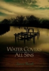 Image for Water Covers All Sins
