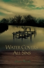 Image for Water Covers All Sins