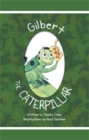 Image for Hi, I&#39;M Gilbert the Caterpillar.