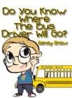 Image for Do You Know Where the Bus Driver Will Go?