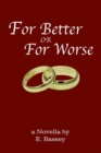 Image for For Better or for Worse: A Novella by E. Bassey