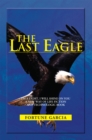 Image for Last Eagle: I&#39;M a Light, I Will Shine on You a New Way of Life Fiction and Technologic Book