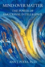 Image for Mind Over Matter : The Power of Emotional Intelligence