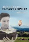 Image for Discovery to Catastrophe!