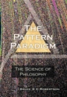 Image for The Pattern Paradigm : The Science of Philosophy